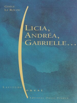 cover image of Licia, Andréa, Gabrielle...